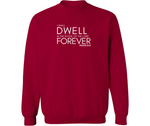 I SHALL DWELL IN THE HOUSE OF THE LORD FOREVER ADULT CREWNECK