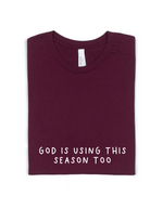 GOD IS USING THIS SEASON ADULT UNISEX TEE