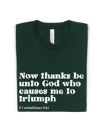 NOW THANKS BE TO GOD ADULT UNISEX TEE