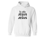 ITS EITHER JESUS UNISEX ADULT HOODIE