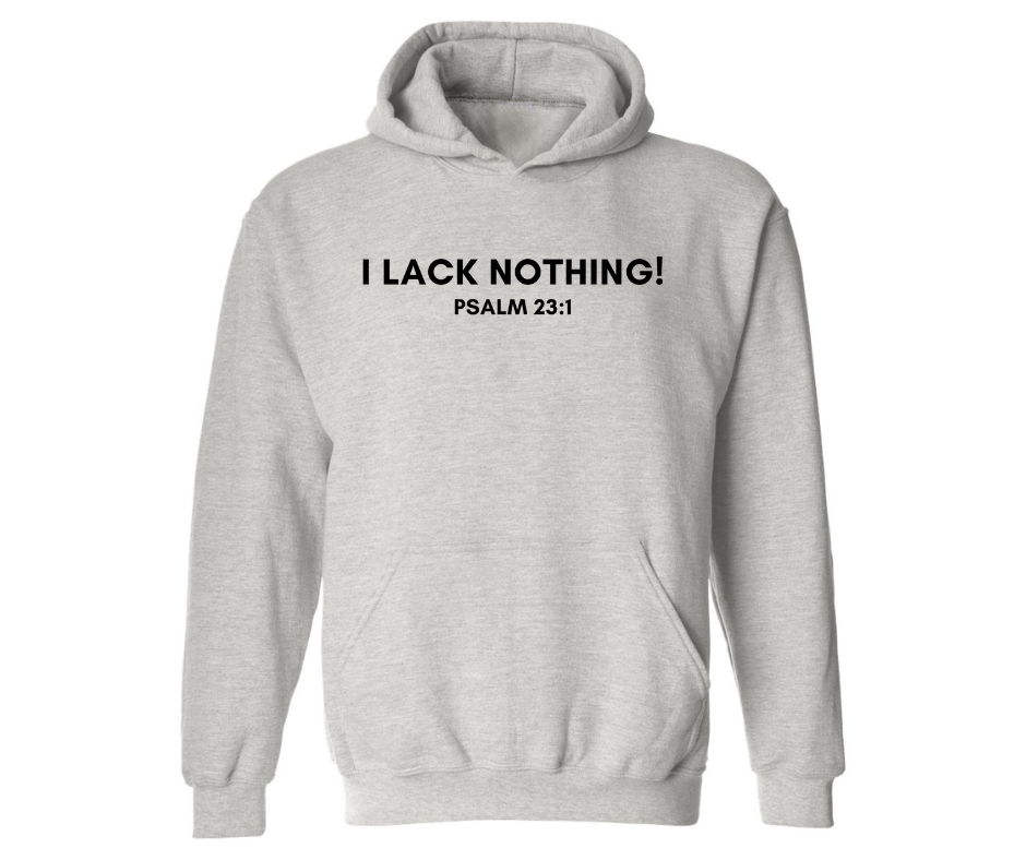 I LACK NOTHING ADULT HOODIE